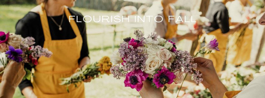 Flourish Into Fall - Floral Workshop