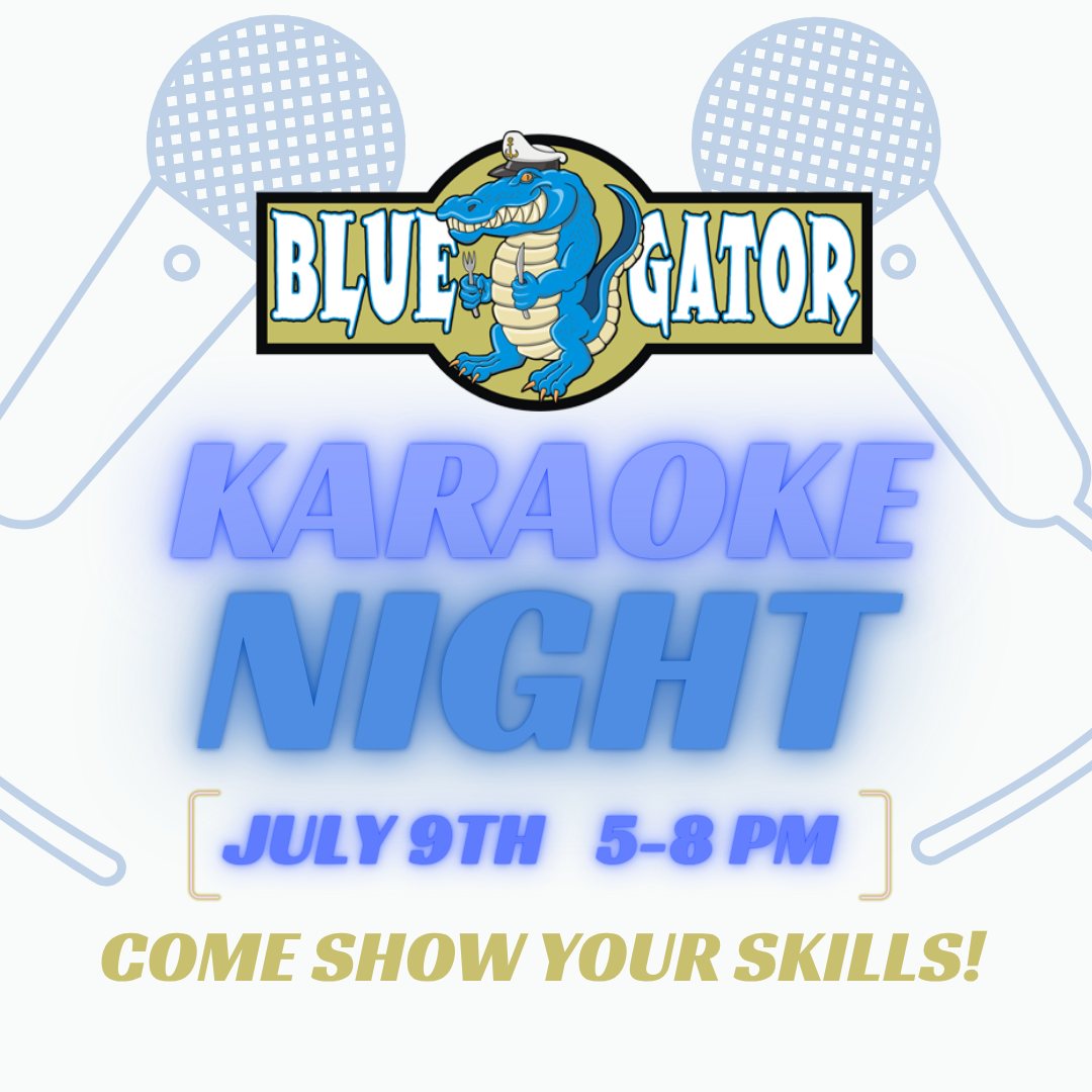 Karaokee night at blue gator july 9th